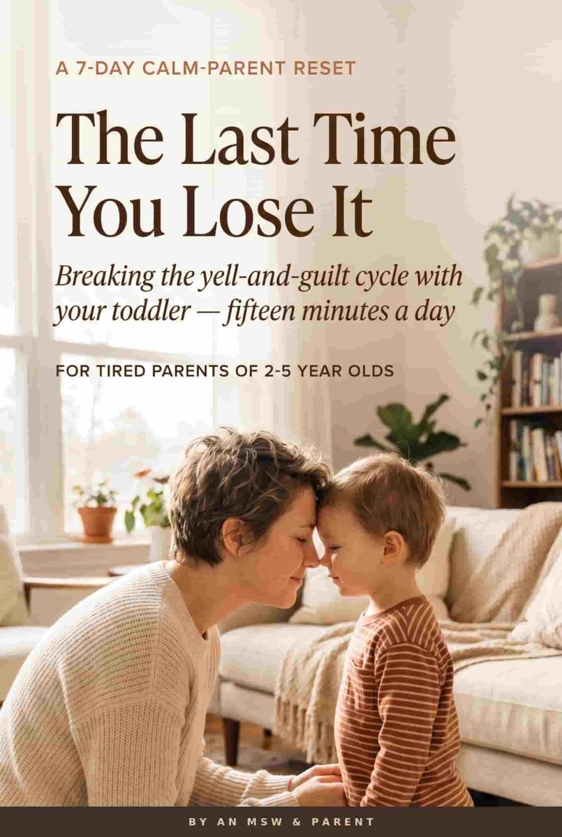The Last Time You Lose It: A 7 - Day Calm - Parent Reset - ThrivingWired