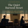 The Quiet Burnout Reset — A 30 - Day Recovery Plan for Adults Who Can't Take Time Off - ThrivingWired